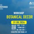 Botanical Decor workshop tại Đại Học Hoa Sen